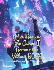 After Beating the Game, I Became the Villain BOSS