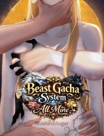 Beast Gacha System: All Mine