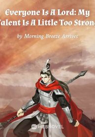 Everyone Is A Lord: My Talent Is A Little Too Strong Everyone Is A Lord: My Talent Is A Little Too Strong